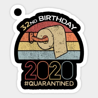 32nd Birthday 2020 Quarantined Social Distancing Funny Quarantine Sticker